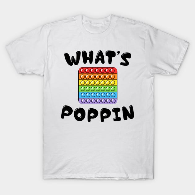 what's poppin T-Shirt by hananeshopping